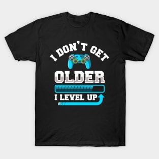 I Don't Get Older I Level Up Gift T-Shirt